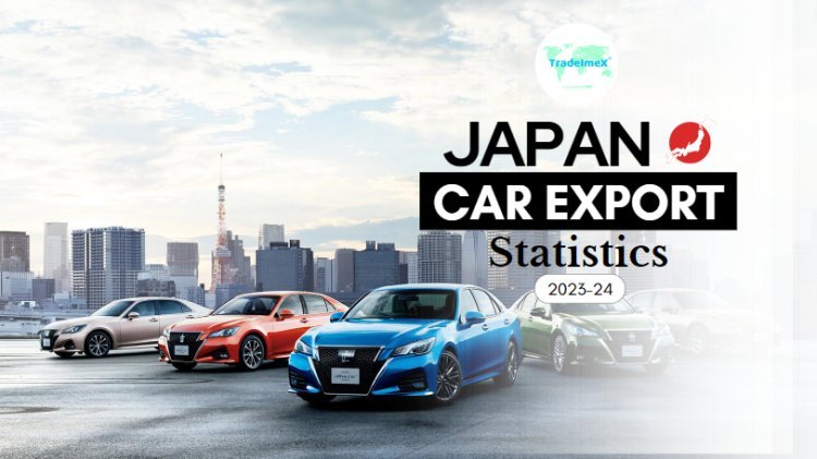 Japan’s Car Export Statistics 2023-24