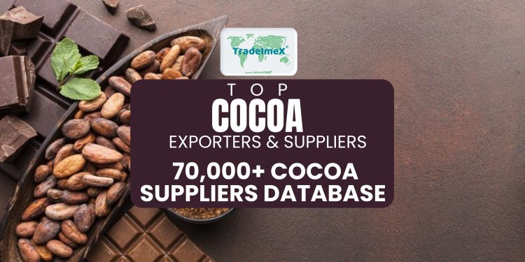 Top Cocoa Exporters & Suppliers, 70,000+ Cocoa Suppliers Data