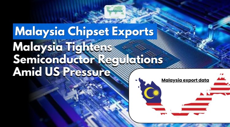 Malaysia Chipset Exports: Malaysia Tightens Semiconductor Regulations Amid US Pressure