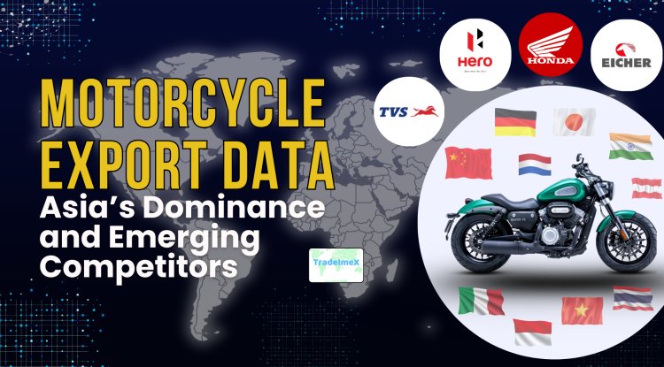 Motorcycle Export Data: Asia’s Dominance and Emerging Competitors