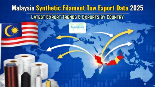 Malaysia Synthetic Filament Tow Export Data 2025: Latest Export Trends & Exports by Country