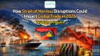 How Strait of Hormuz Disruptions Could Impact Global Trade in 2026: Key Risks & Insights