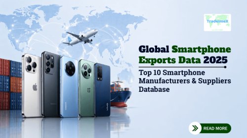 Global Smartphone Exports Data 2025: Top 10 Smartphone Manufacturers & Suppliers Database