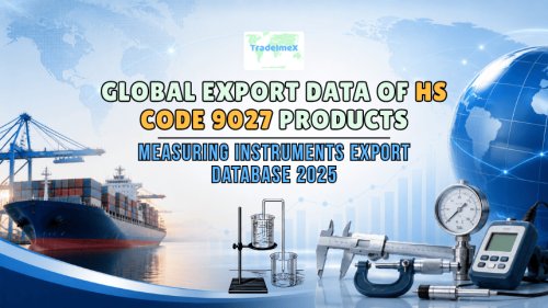 Global Export Data of HS Code 9027 Products: Measuring Instruments Export Database 2025