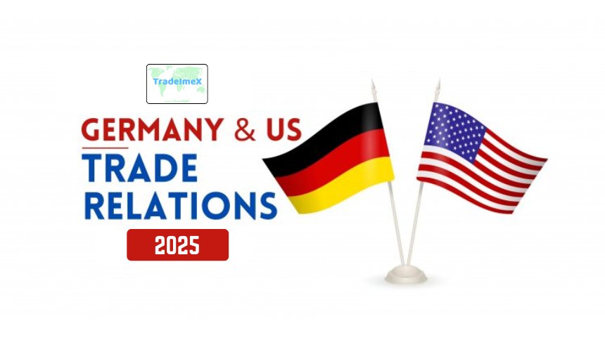 Germany US Trade Relations and Statistics 2025